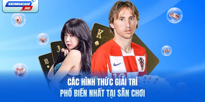 Các hình thức giải trí phổ biến nhất tại sân chơi