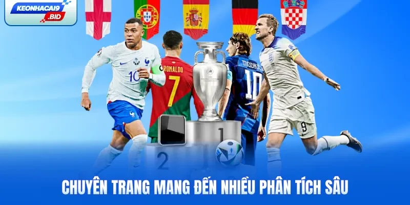 Chuyên trang mang đến nhiều phân tích sâu