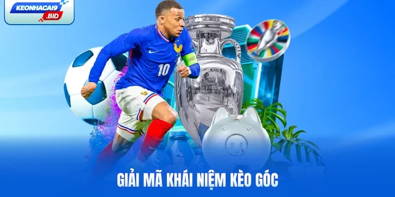 Giải mã khái niệm kèo góc