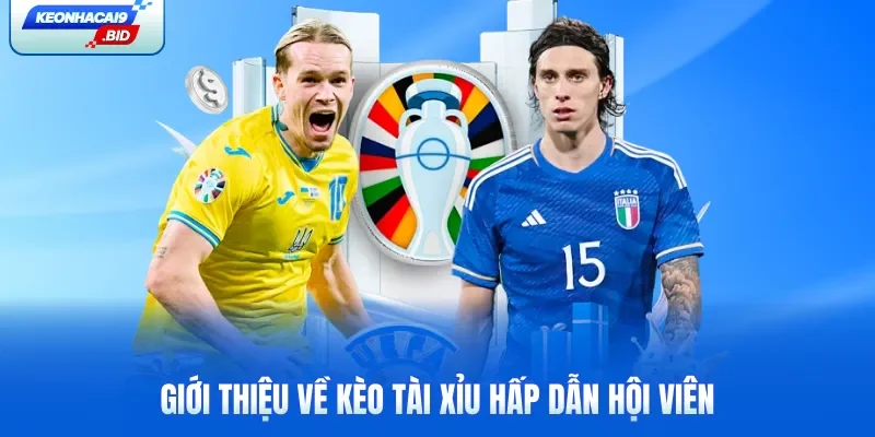 Giới thiệu về kèo tài xỉu hấp dẫn hội viên