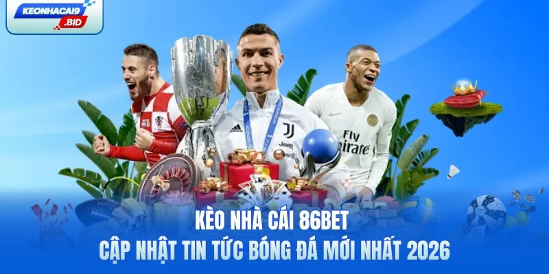 Kèo nhà cái 86Bet