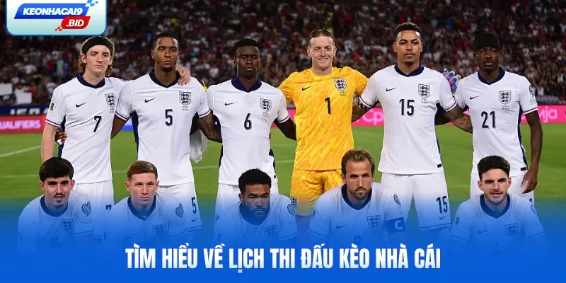 Tìm hiểu về lịch thi đấu Kèo Nhà Cái