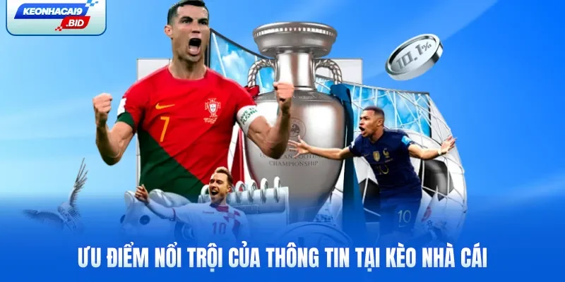 Ưu điểm nổi trội của thông tin tại Kèo Nhà Cái