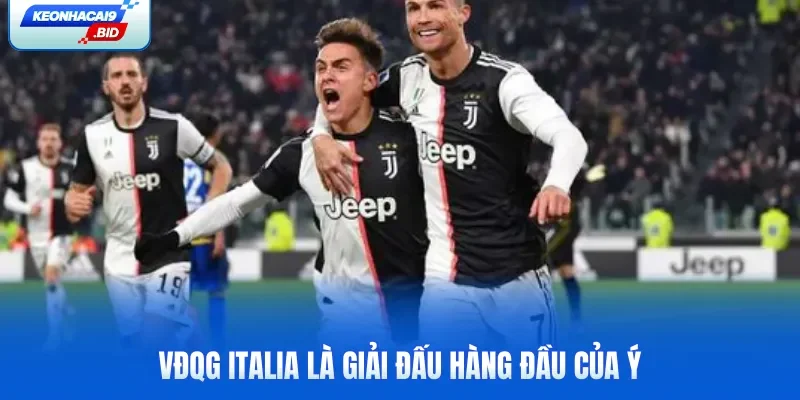 VĐQG Italia là giải đấu hàng đầu của Ý